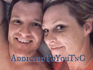 AddictedToYouTnC