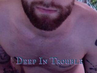 Deep_In_Trouble