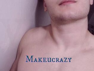 Makeucrazy