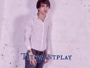 Titowantplay